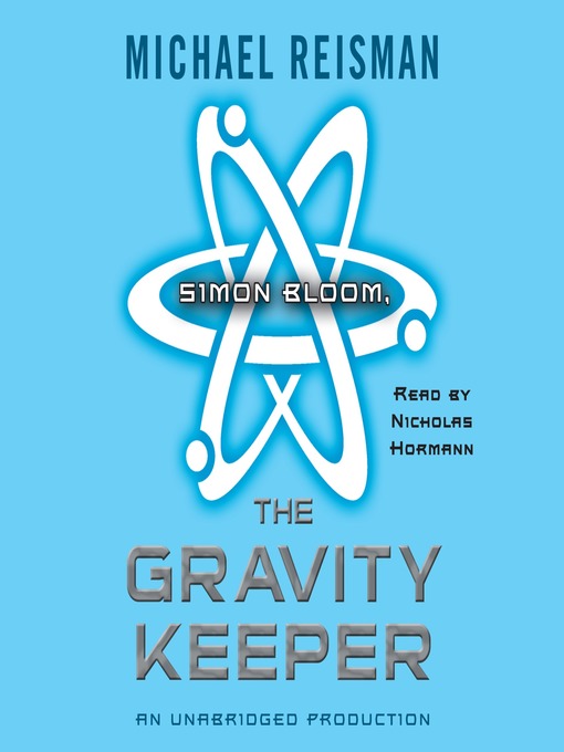 Title details for Simon Bloom, the Gravity Keeper by Michael Reisman - Available